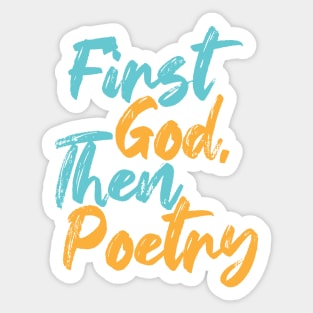 First God Then Poetry Sticker